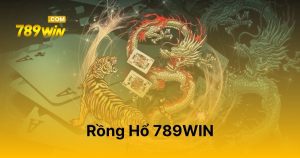 Rồng hổ 789WIN